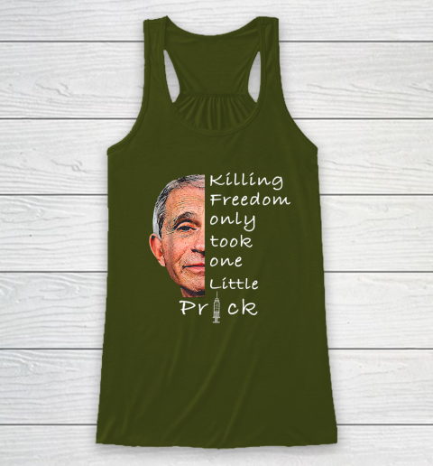Killing Freedom Only Took One Little Prick Fauci Ouchie Shirt Racerback Tank 2