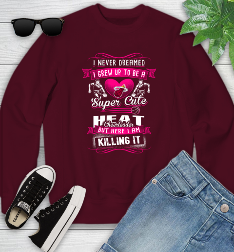 Miami Heat NBA Basketball I Never Dreamed I Grew Up To Be A Super Cute Cheerleader Youth Sweatshirt 4