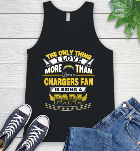 NFL The Only Thing I Love More Than Being A Los Angeles Chargers Fan Is Being A Papa Football Tank Top