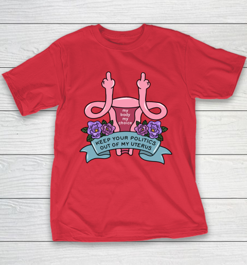 Middle Finger Uterus  Keep Your Politics Out Of My Uterus Youth T-Shirt 7