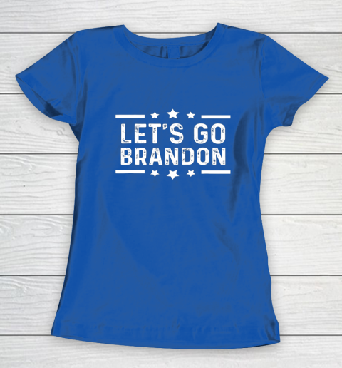 Let's Go Brandon Joe Biden Funny Trendy Sarcastic Women's T-Shirt 6