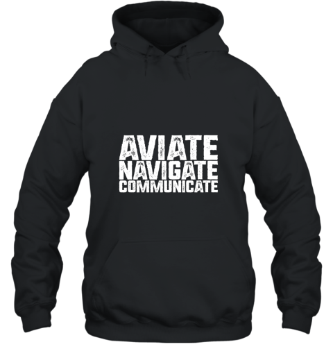 Pilot T Shirt  Aviate Navigate Communicate  Flying Gift Hooded