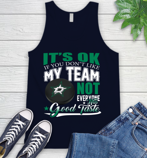 Dallas Stars NHL Hockey You Don't Like My Team Not Everyone Has Good Taste Tank Top 2
