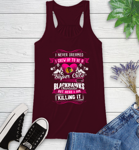 Chicago Blackhawks NHL Hockey I Never Dreamed I Grew Up To Be A Super Cute Cheerleader Racerback Tank 2