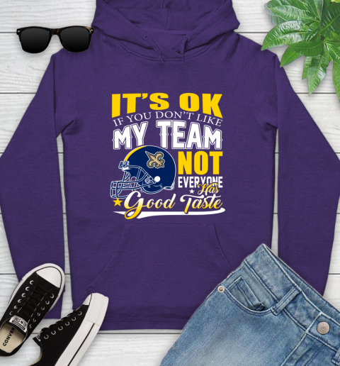New Orleans Saints NFL Football You Don't Like My Team Not Everyone Has Good Taste Youth Hoodie 5