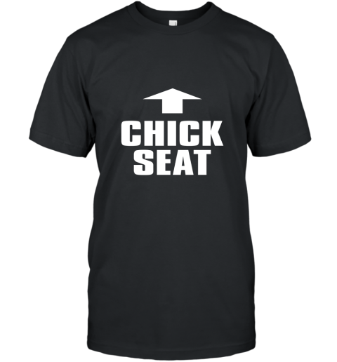 Chick Seat Shirt Funny Unique Not Politically Correct T-Shirt