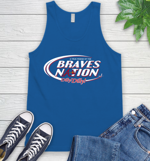 MLB A True Friend Of The Atlanta Braves Dilly Dilly Baseball Sports Tank Top 4