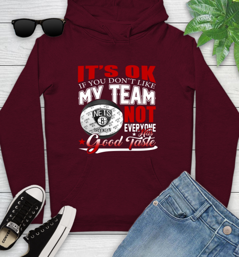 NBA It's Ok If You Don't Like My Team Brooklyn Nets Not Everyone Has Good Taste Basketball Youth Hoodie 7