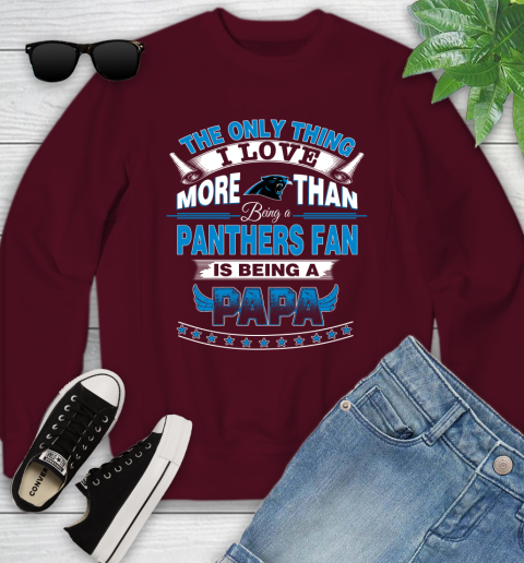 NFL The Only Thing I Love More Than Being A Carolina Panthers Fan Is Being A Papa Football Youth Sweatshirt 4
