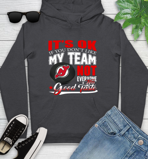 New Jersey Devils NHL Hockey You Don't Like My Team Not Everyone Has Good Taste Youth Hoodie 8
