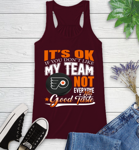 Philadelphia Flyers NHL Hockey You Don't Like My Team Not Everyone Has Good Taste Racerback Tank 2