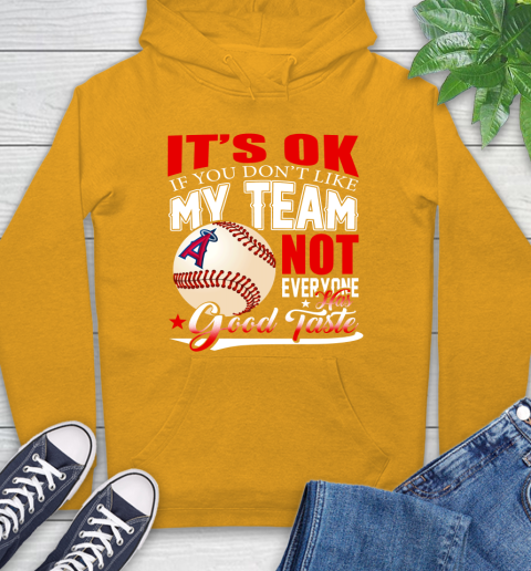 Los Angeles Angels MLB Baseball You Don't Like My Team Not Everyone Has Good Taste Hoodie 2