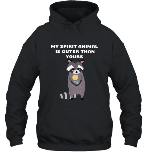Suave Raccoon My Spirit Animal is Cuter T Shirt Hooded