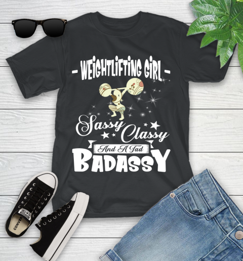 Weightlifting Girl Sassy Classy And A Tad Badassy Youth T-Shirt