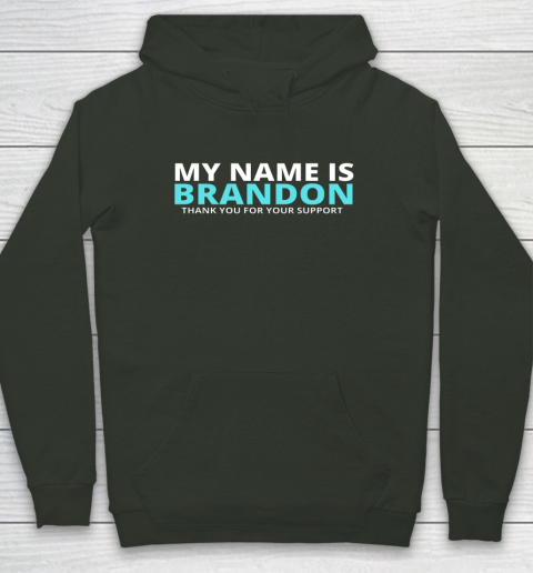 My Name is Brandon Thank You For Your Support Hoodie 8