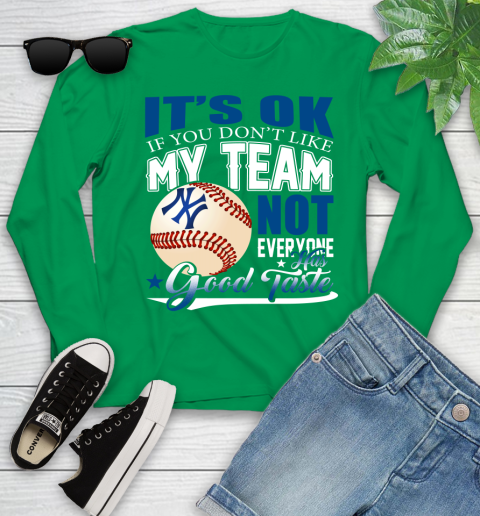 New York Yankees MLB Baseball You Don't Like My Team Not Everyone Has Good Taste Youth Long Sleeve 7