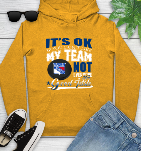 New York Rangers NHL Hockey You Don't Like My Team Not Everyone Has Good Taste Youth Hoodie 2