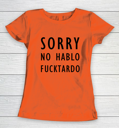 Sorry No Hablo Furtado Women's T-Shirt 2