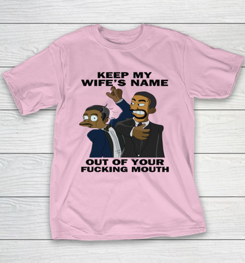 Keep My Wife's Name Out Your Fucking Mouth Will Smith Slaps Chris Rock Youth T-Shirt 6