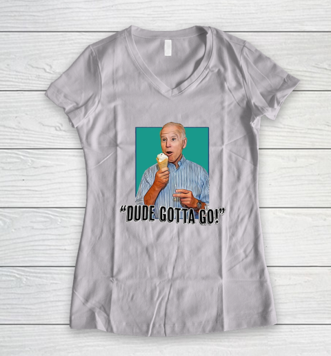 DUDE GOTTA GO Anti Biden Funny Women's V-Neck T-Shirt