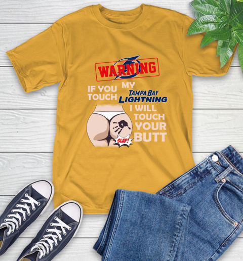 Tampa Bay Lightning NHL Hockey Warning If You Touch My Team I Will Touch My Butt T-Shirt 2