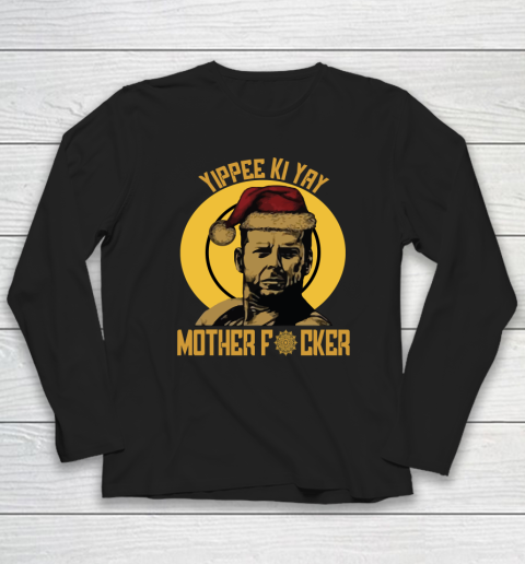Yippee Ki Yay Mother Fucker Long Sleeve T-Shirt 8