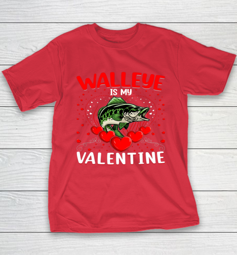 Funny Walleye Is My Valentine Walleye Fish Valentine's Day Youth T-Shirt 16