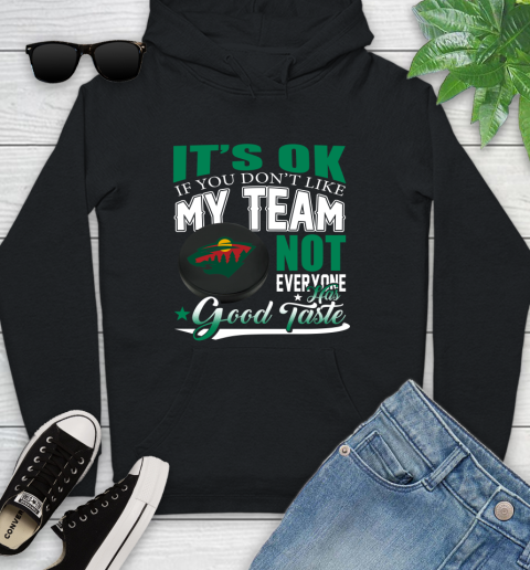 Minnesota Wild NHL Hockey You Don't Like My Team Not Everyone Has Good Taste Youth Hoodie