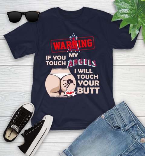 Los Angeles Angels MLB Baseball Warning If You Touch My Team I Will Touch My Butt Youth T-Shirt 2