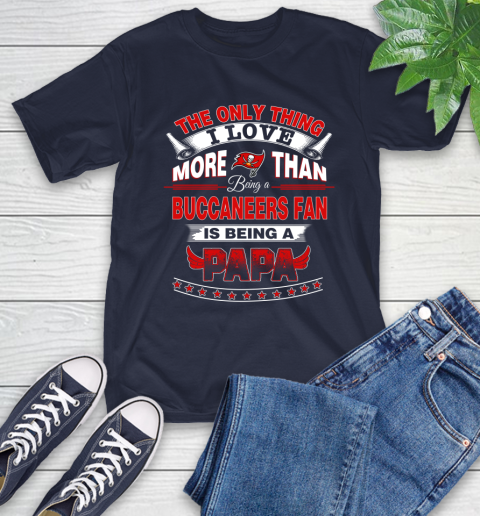 NFL The Only Thing I Love More Than Being A Tampa Bay Buccaneers Fan Is Being A Papa Football T-Shirt 3