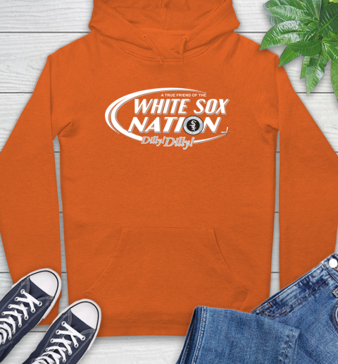 MLB A True Friend Of The Chicago White Sox Dilly Dilly Baseball Sports Hoodie 4