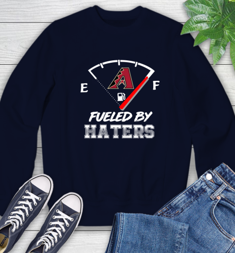 Arizona Diamondbacks MLB Baseball Fueled By Haters Sports Sweatshirt 2
