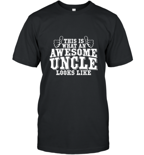 The Best Uncle Ever Tees  Awesome Uncle Looks Like Shirt T-Shirt