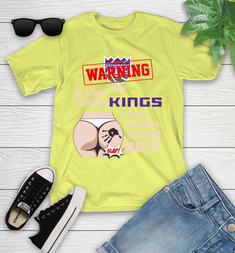 Sacramento Kings NBA Basketball Warning If You Touch My Team I Will Touch My Butt Youth T-Shirt 10