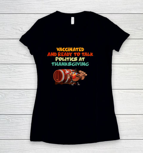 Vaccinated And Ready To Talk Politics At Thanksgiving Women's V-Neck T-Shirt