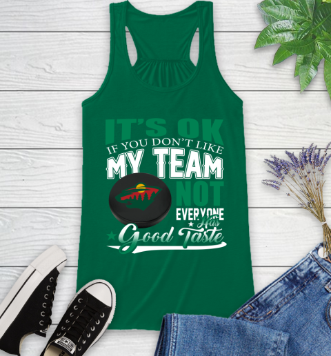 Minnesota Wild NHL Hockey You Don't Like My Team Not Everyone Has Good Taste Racerback Tank 6