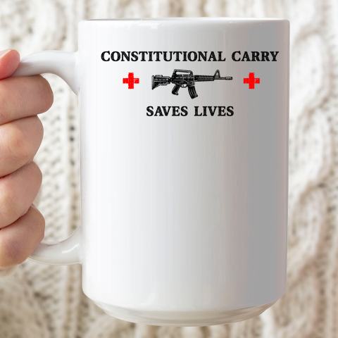 Constitutional Carry Saves Lives Ceramic Mug 15oz
