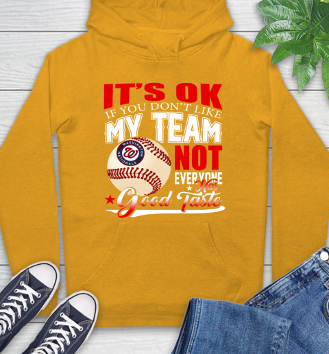 Washington Nationals MLB Baseball You Don't Like My Team Not Everyone Has Good Taste Hoodie 2