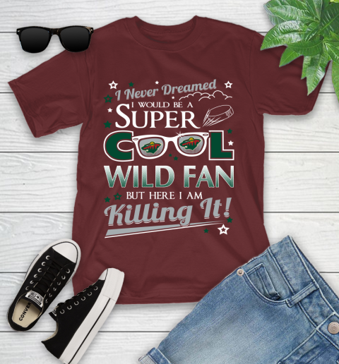 Minnesota Wild NHL Hockey I Never Dreamed I Would Be Super Cool Fan Youth T-Shirt 14