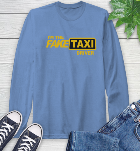 I am the Fake taxi driver Long Sleeve T-Shirt 11