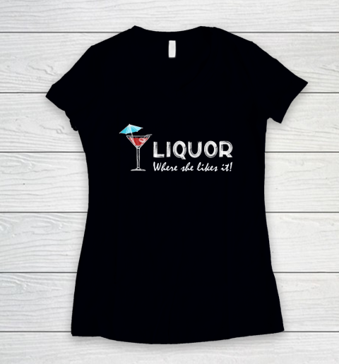 Liquor Where She Likes It Women's V-Neck T-Shirt