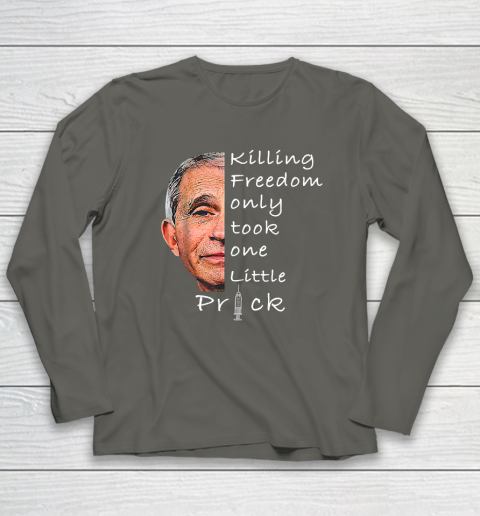 Killing Freedom Only Took One Little Prick Fauci Ouchie Shirt Long Sleeve T-Shirt 4