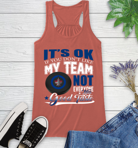 Winnipeg Jets NHL Hockey You Don't Like My Team Not Everyone Has Good Taste Racerback Tank 3