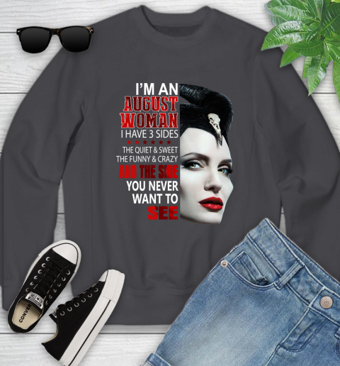 Maleficent I'm an august woman i have 3 side shirt Youth Sweatshirt 5