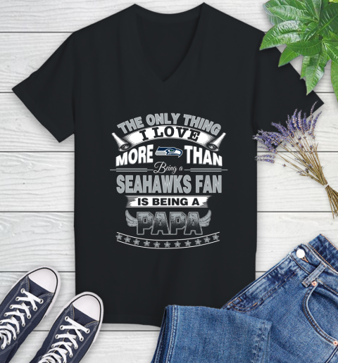 NFL The Only Thing I Love More Than Being A Seattle Seahawks Fan Is Being A Papa Football Women's V-Neck T-Shirt