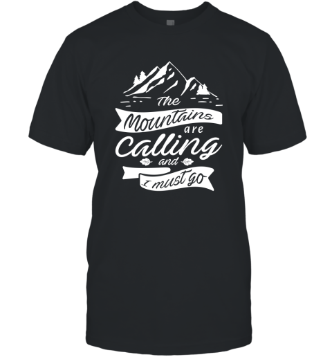 The Mountains Are Calling and I Must Go Love Camping Hiking T-Shirt