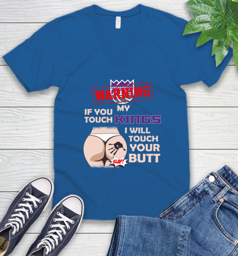 Sacramento Kings NBA Basketball Warning If You Touch My Team I Will Touch My Butt V-Neck T-Shirt 5