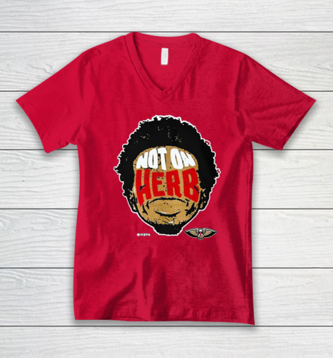 Not On Herb Funny V-Neck T-Shirt 5