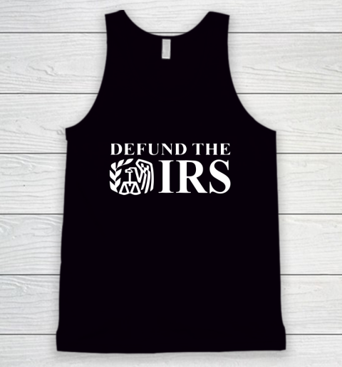 Defund The IRS Tank Top
