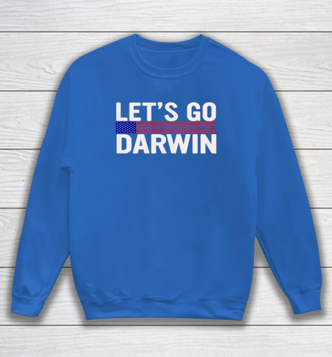Lets Go Darwin Funny Sarcastic America Sweatshirt 11
